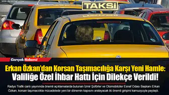 Erkan Özkan’dan Korsan Taşımacılığa Karşı Yeni Hamle:  Valiliğe Özel İhbar Hattı İçin Dilekçe Verildi!