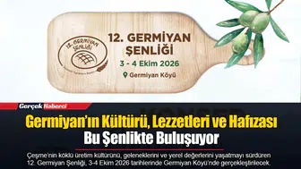 Germiyan’ın Kültürü, Lezzetleri ve Hafızası Bu Şenlikte Buluşuyor