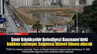 İzmir Büyükşehir Belediyesi Basmane’deki hakkını satmıyor, bağımsız hizmet binası alacak