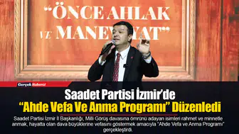 Saadet Partisi İzmir’de “Ahde Vefa Ve Anma Programı” Düzenledi