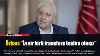 Özkan: "İzmir kirli transfere teslim olmaz"