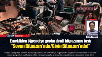 Emekliden öğrenciye geçim derdi bitpazarına taştı  “Soyun Bitpazarı’nda/Giyin Bitpazarı’nda!”