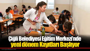 Çiğli Belediyesi Eğitim Merkezi’nde yeni dönem Kayıtları Başlıyor