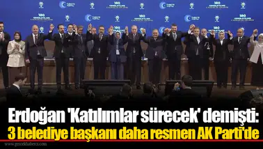 Erdoğan 'Katılımlar sürecek' demişti: 3 belediye başkanı daha resmen AK Parti'de