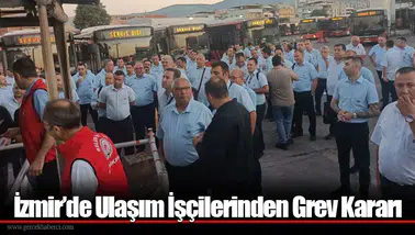 İzmir’de Ulaşım İşçilerinden Grev Kararı