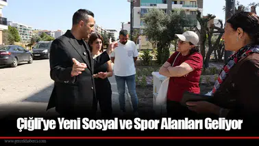 Çiğli'ye Yeni Sosyal ve Spor Alanları Geliyor