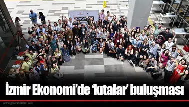 İzmir Ekonomi’de ‘kıtalar’ buluşması
