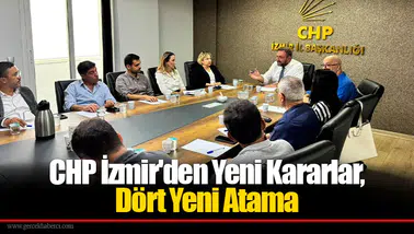 CHP İzmir’de Kritik Görevlendirme: 4 İlçeye Yeni Başkan!