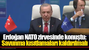 Erdoğan NATO zirvesinde konuştu: Savunma kısıtlamaları kaldırılmalı