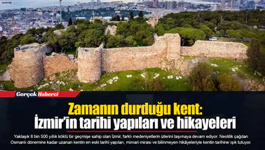Zamanın durduğu kent: İzmir’in tarihi yapıları ve hikayeleri