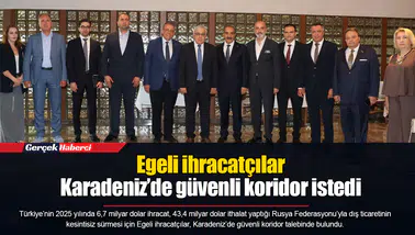 Egeli ihracatçılar Karadeniz’de güvenli koridor istedi