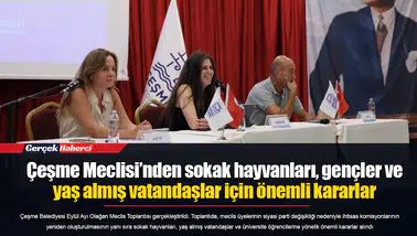 Çeşme Meclisi’nden sokak hayvanları, gençler ve yaş almış vatandaşlar için önemli kararlar