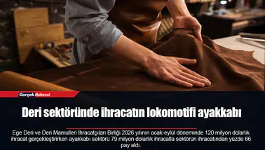 Deri sektöründe ihracatın lokomotifi ayakkabı