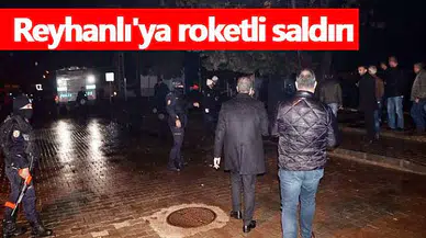 Reyhanlı'ya roketli saldırı