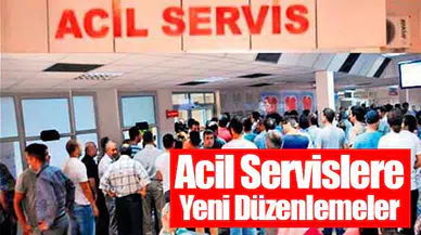 Acil Servislere Yeni Düzenlemeler