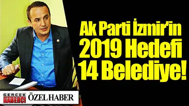Ak Parti İzmir'in 2019 Hedefi 14 Belediye!