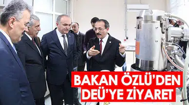 BAKAN ÖZLÜ’DEN DEÜ’YE ZİYARET