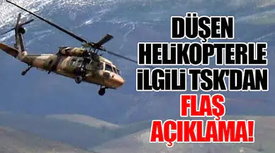 Düşen helikopterle ilgili TSK'dan flaş açıklama!