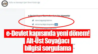e-Devlet kapısında yeni dönem! Alt-Üst Soyağacı bilgisi sorgulama