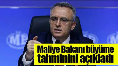 Maliye Bakanı büyüme tahminini açıkladı