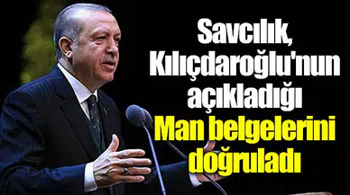 Savcılık, Kılıçdaroğlu'nun açıkladığı Man belgelerini doğruladı