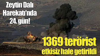 Zeytin Dalı Harekatı'nda 24. gün!