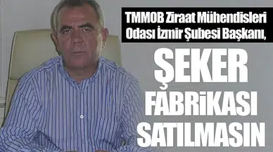Şeker Fabrikaları Satılmasın.
