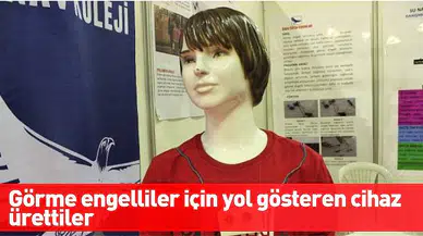 Görme engelliler için yol gösteren cihaz ürettiler