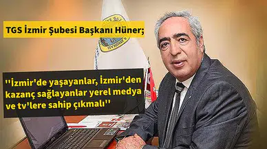 ''İzmir'de yaşayanlar, İzmir'den kazanç sağlayanlar yerel medya ve tv'lere sahip çıkmalı''