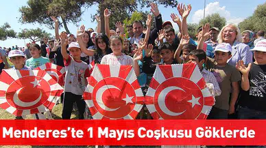 Menderes’te 1 Mayıs Coşkusu Göklerde