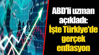 ABD'li uzman açıkladı: İşte Türkiye'de gerçek enflasyon