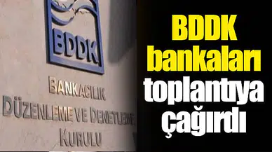 BDDK bankaları toplantıya çağırdı