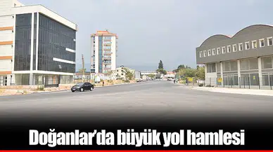 Doğanlar’da büyük yol hamlesi