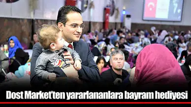 Dost Market’ten yararlananlara bayram hediyesi