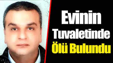Evinin Tuvaletinde Ölü Bulundu
