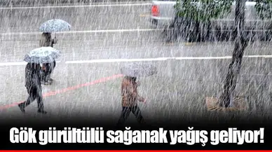 Gök gürültülü sağanak yağış geliyor!
