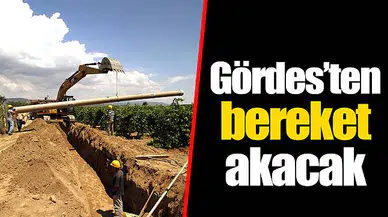 Gördes’ten bereket akacak