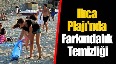 Ilıca Plajı'nda Farkındalık Temizliği