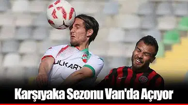 Karşıyaka Sezonu Van'da Açıyor