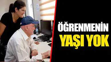 ÖĞRENMENİN YAŞI YOK