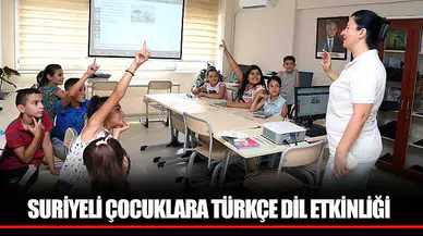 SURİYELİ ÇOCUKLARA TÜRKÇE DİL ETKİNLİĞİ