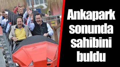 Ankapark sonunda sahibini buldu