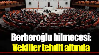 Berberoğlu bilmecesi: Vekiller tehdit altında