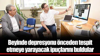 Beyinde depresyonu önceden tespit etmeye yarayacak ipuçlarını buldular