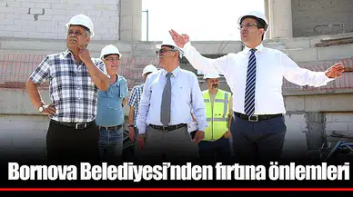 Bornova Belediyesi’nden fırtına önlemleri