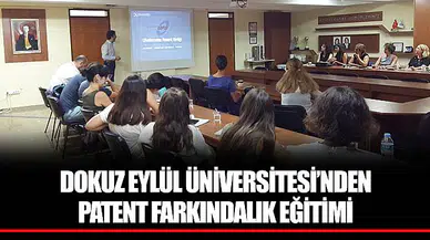 DOKUZ EYLÜL ÜNİVERSİTESİ’NDEN PATENT FARKINDALIK EĞİTİMİ