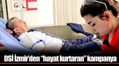 DSİ İzmir’den “hayat kurtaran” kampanya