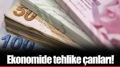 Ekonomide tehlike çanları