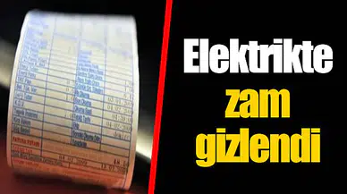 Elektrikte zam gizlendi