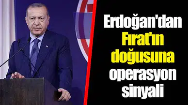 Erdoğan'dan Fırat'ın doğusuna operasyon sinyali